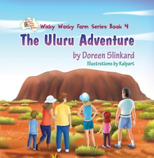 The Uluru Adventure: Wicky Wacky Farm Series Book 4