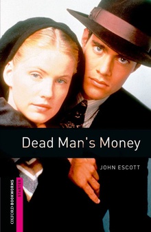 Oxford Bookworms. Starter: Dead Mans Money