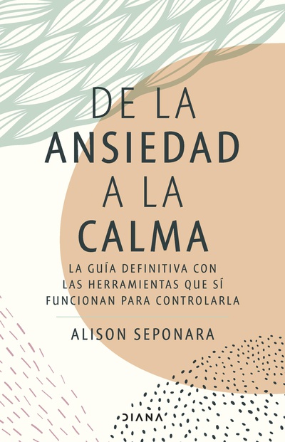 De la ansiedad a la calma (Edición mexicana)