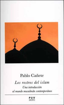 LOS ROSTROS DEL ISLAM Una introducción al mundo musulmán contemporáneo