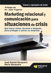 Marketing Relacional Y Comunicacion Para QUE HACER ANTES DURANTE Y DESPUES PARA PROTEGER Y SALVAR SU EMPRESA