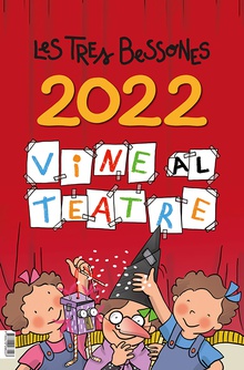 Vine al teatre. Calendari 2022 de Les Tres Bessones