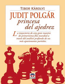 Judit Polgar, princesa del ajedrez