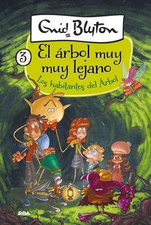 El árbol muy muy lejano #3. Los Habitantes del Árbol Lejano