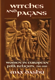 Witches and Pagans Women in European Folk Religion, 700-1100