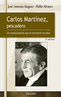 Carlos Martínez, pescadero Un revolucionario que se encontró con dios