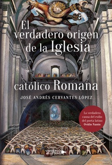 El verdadero origen de la Iglesia católico romana