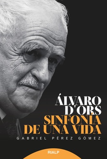 Álvaro d'Ors Sinfonía de una vida