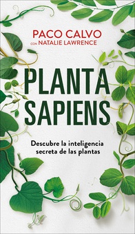 Planta sapiens Descubre la inteligencia secreta de las plantas