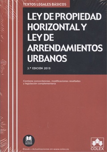 LEY DE PROPIEDAD HORIZONTAL Y LEY DE ARRENDAMIENTOS URBANOS Texto legal básico con legislación complementaria, concordancias y modificacione