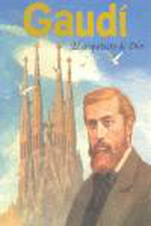 Gaudi. el arquitecto de dios