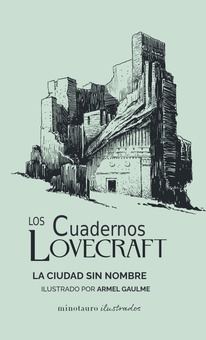 Los Cuadernos Lovecraft nº 02 La ciudad sin nombre Ilustrado por Armel Gaulme