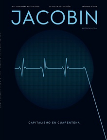 Capitalismo en cuarentena. Jacobin AL 1 Jacobin América Latina #1