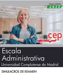 Escala Administrativa. Universidad Complutense de Madrid. Simulacros de examen Simulacros de examen