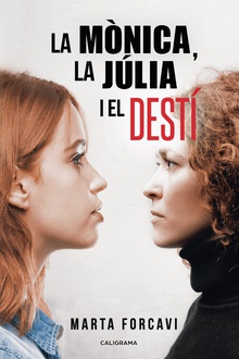 La Mònica, la Júlia i el destí