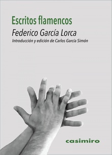 Escritos flamencos Introducción y edición de Carlos García Simón
