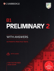 B1 Preliminary 2. Student's Book with Answers with Audio with Resource bank PRACTICE TESTS