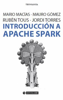 Introducción a Apache Spark. Para empezar a programar el big data