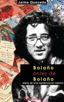 Bolaño antes de Bolaño. Diario de una residencia en México