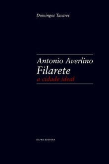 Antonio Averlino Filarete: A Cidade Ideal