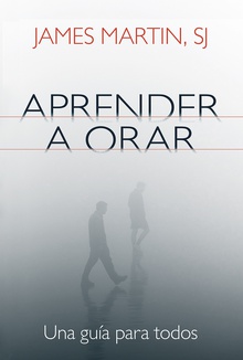 Aprender a orar Una guía para todos