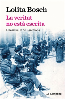 La veritat no està escrita Una novel·la de Barcelona
