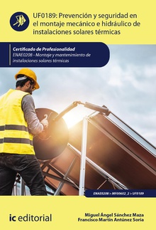Prevención y seguridad en el montaje mecánico e hidráulico de instalaciones solares térmicas. ENAE0208