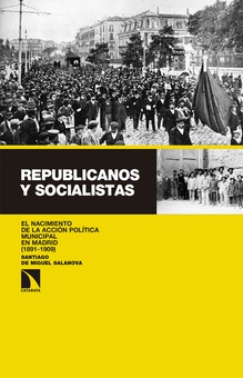 REPUBLICANOS Y SOCIALISTAS EL NACIMIENTO DE LA ACCIóN POL¡TI EL NACIMIENTO DE LA ACCIÓN POLÍTICA MUNICIPAL EN MADRID (189