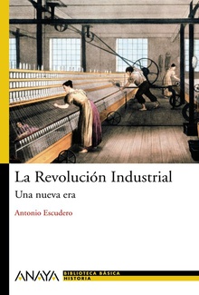 La Revolución Industrial Una nueva era
