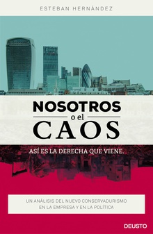 Nosotros o el caos: así es la derecha que viene