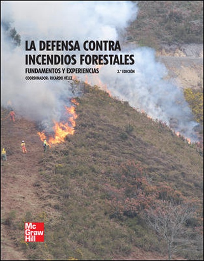 Defensa contra incendios forestales. fundamentos y exper.
