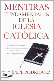 Mentiras fundamentales de la Iglesia Católica (edición revisada)