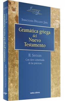 Gramática griega del Nuevo Testamento II. Sintaxis. Con clave comentada de las prácticas