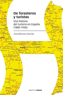De forasteros y turistas Una historia del turismo en España (1880-1936)