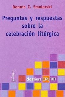 Preguntas y respuestas sobre la celebracion liturgica