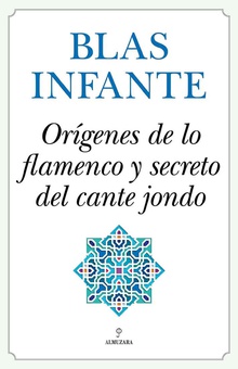 Orígenes de lo flamenco y secreto del cante jondo