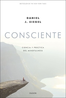 Consciente Ciencia y práctica del mindfulness