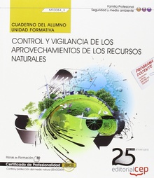 Cuaderno Alumno Control y vigilancia los aprovechamientos los recursos naturales (MF0084_3) Certific
