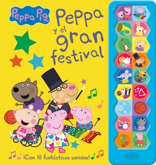 Peppa Pig y el gran festival (¡Con 18 fantásticos sonidos!) ¡CON 18 FANTASTICOS SONIDOS!