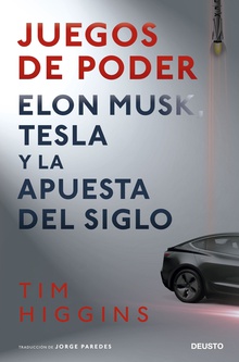 Juegos de poder Elon Musk, Tesla y la apuesta del siglo