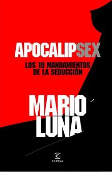 ApocalipSex Los 10 mandamientos de la seducción
