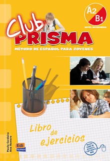 CLUB PRISMA Nivel A2/B1 - Ejercicios para el alumno