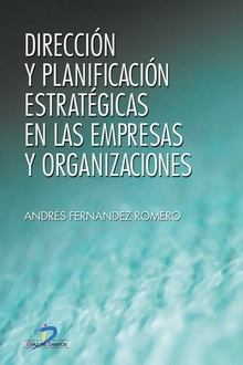 Dirección y planificación estratégicas en las empresas y organizaciones