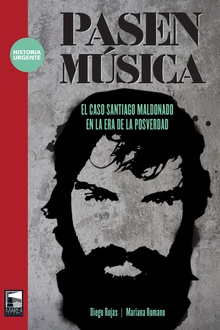Pasen música El caso Santiago Maldonado en la era de la posverdad