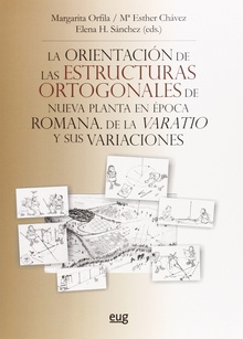 La orientación de las estructuras ortogonales de nueva planta en época Romana De la varatio y sus variaciones