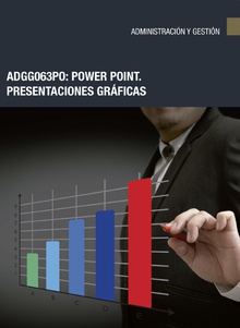 ADGG063PO: PowerPoint. Presentaciones gráficas