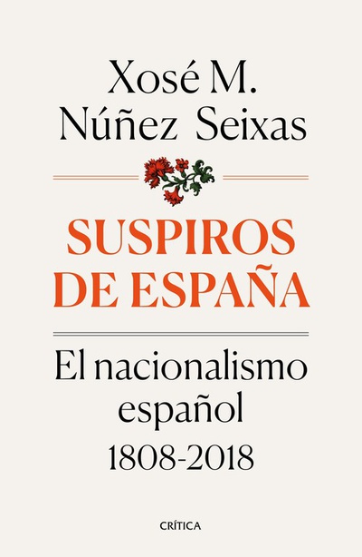 SUSPIROS DE ESPAÑA El nacionalismo español 1808-2018