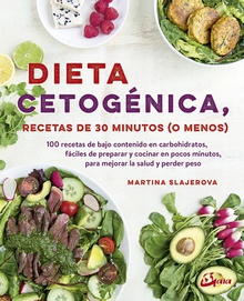 DIETA CETOGÈNICA, RECETAS DE 30 MINUTOS 100 recetas de bajo contenido en carbohidratos, fácil de preparar y cocinar en p