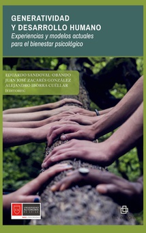 Generatividad y desarrollo humano. Experiencias y modelos actuales para el bienestar psicológico