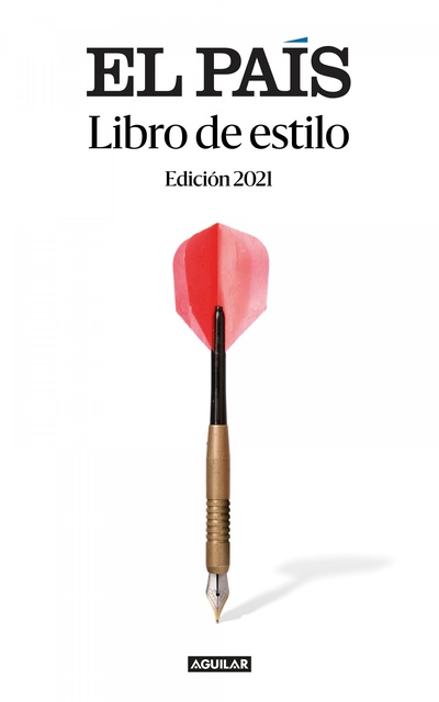 Libro de estilo El País Una herramienta útil para los lectores/ un manual imprescindible para periodist